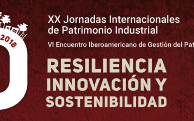 PROGRAMA de las XX Jornadas Internacionales de Patrimonio Industrial 2018 y del Festival de cine sobre patrimonio industrial y paisajes culturales INCUNA IFF