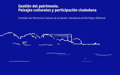 Gestión del Patrimonio Paisajes Culturales y Participación Ciudadana, novedad editorial disponible