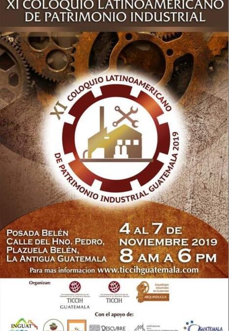 El IX Coloquio Iberoamericano de Patrimonio Industrial se celebra en noviembre 2019 en Guatemala