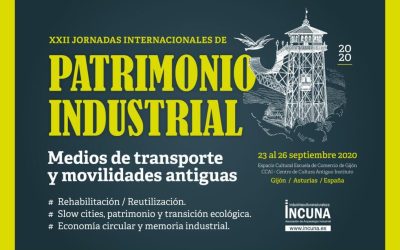 Del 23 al 26 de septiembre se celebrarán en Gijón (Asturias) las XXII Jornadas Internacionales de Patrimonio Industrial. INCUNA 2020