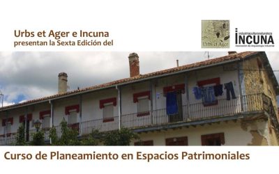 Se pone en marcha el 6º Curso sobre Planeamiento en Espacios Patrimoniales de Urbs et Ager e INCUNA
