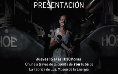 EXPOSICIÓN EN LA FÁBRICA DE LUZ, MUSEO DE LA ENERGÍA DE «PALABRAS Y MÁQUINAS. RELATOS DEL PATRIMONIO INDUSTRIAL»