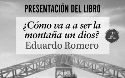 Jornadas INCUNA 2024: Presentación del libro ¿Cómo va a ser la montaña un dios? de Eduardo Romero